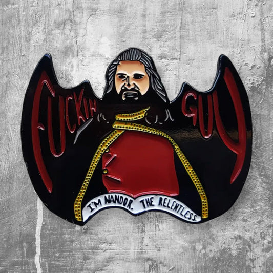 What we do in the shadows Nandor the Relentless f&@in Guy vampire enamel pin