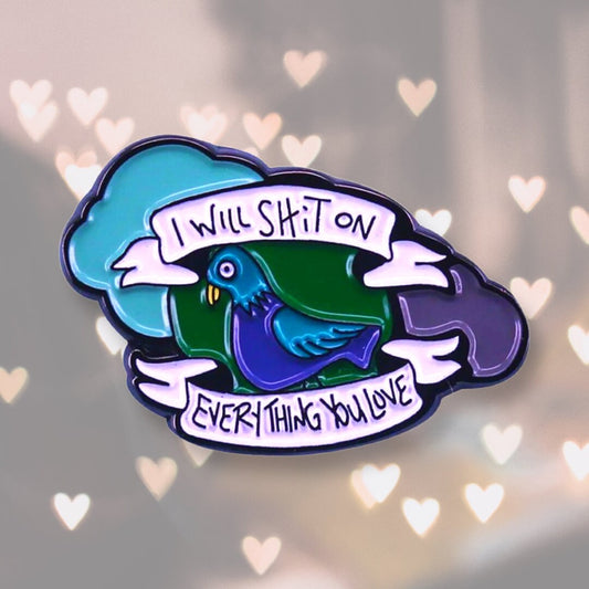 Pigeon everything you love enamel pin