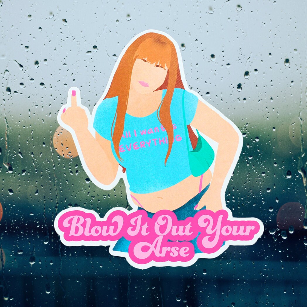 Blow it out ya *stinker* Kath & Kim sticker waterproof vinyl
